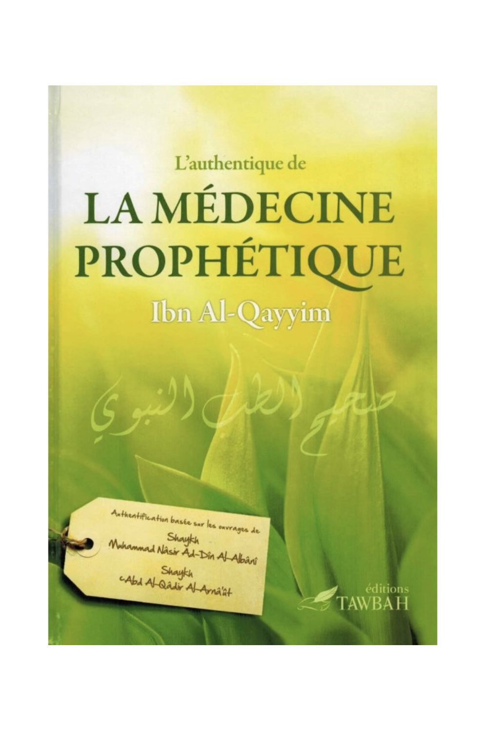 L'Autentico Della Medicina Profetica, Di Ibn Al-Qayyim - Edizioni Tawbah-Minhaj & Sectes-Safwa Boutique