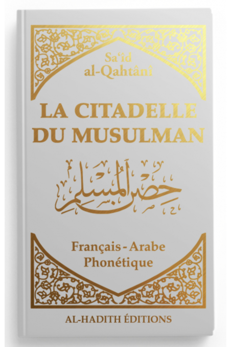 A cidadela do muçulmano AR/FR/fonética de Sa'id al-Qahtânî - Edição Al-Hadîth-Rappels & Invocations-Safwa Boutique