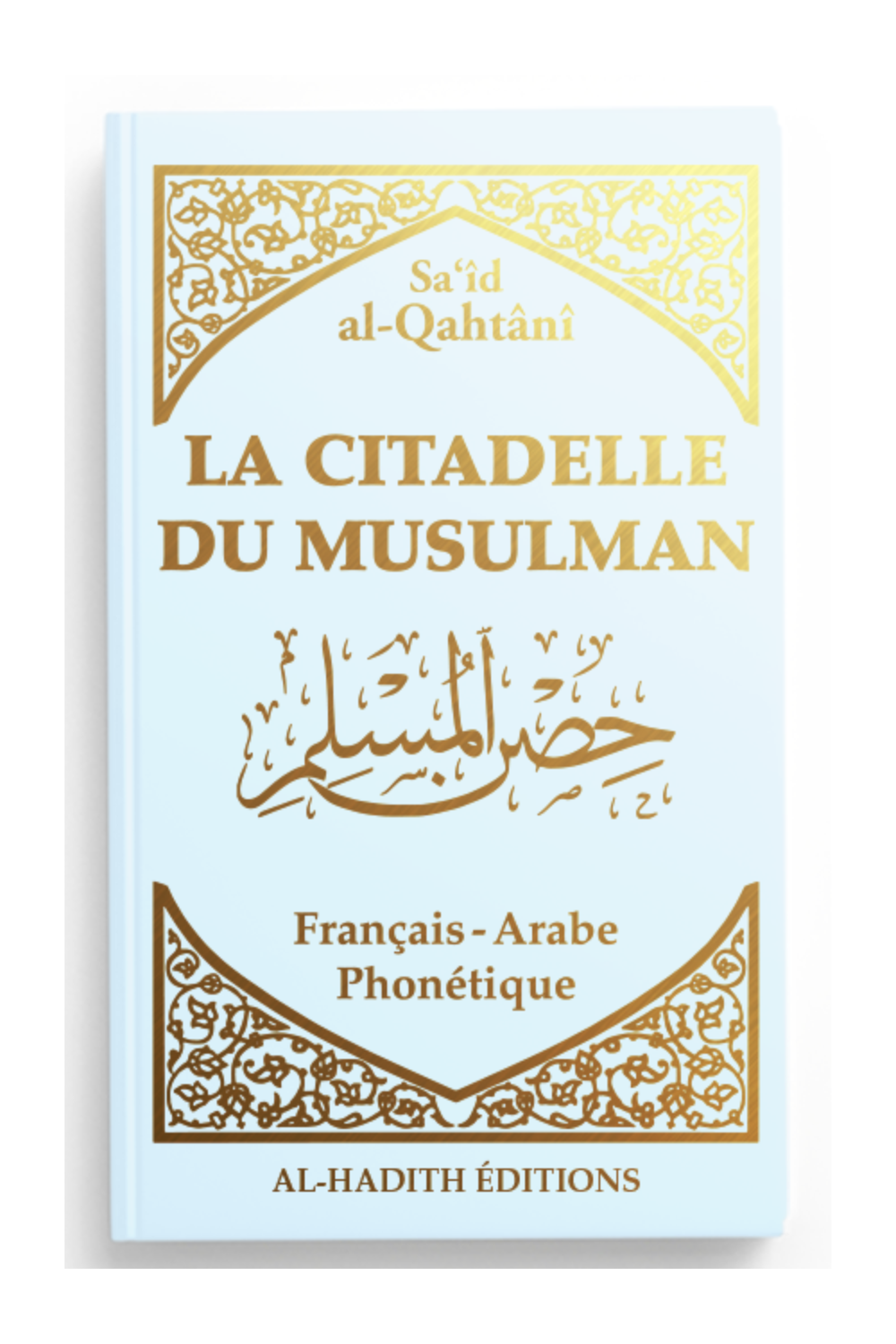 Die Zitadelle des Muslim AR/FR/Phonetik von Sa'id al-Qahtânî - Ausgabe Al-Hadîth-Reminders & Summons-Safwa Boutique