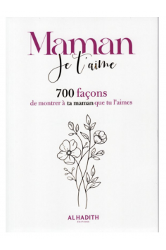 Mamã Eu Te Amo: 700 Maneiras de Mostrar à Sua Mãe que Você a Ama - Edição Al-Hadith