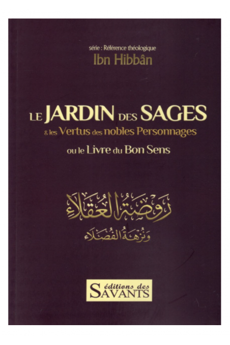 TRÄDGÅRDEN AV DE VISA & De Ädla Karaktärernas Dygder Eller Boken Om Gott Omdöme Enligt IBN-HIBBAN - Utgåva av Lärda-Rappels & Invocations-Safwa Boutique