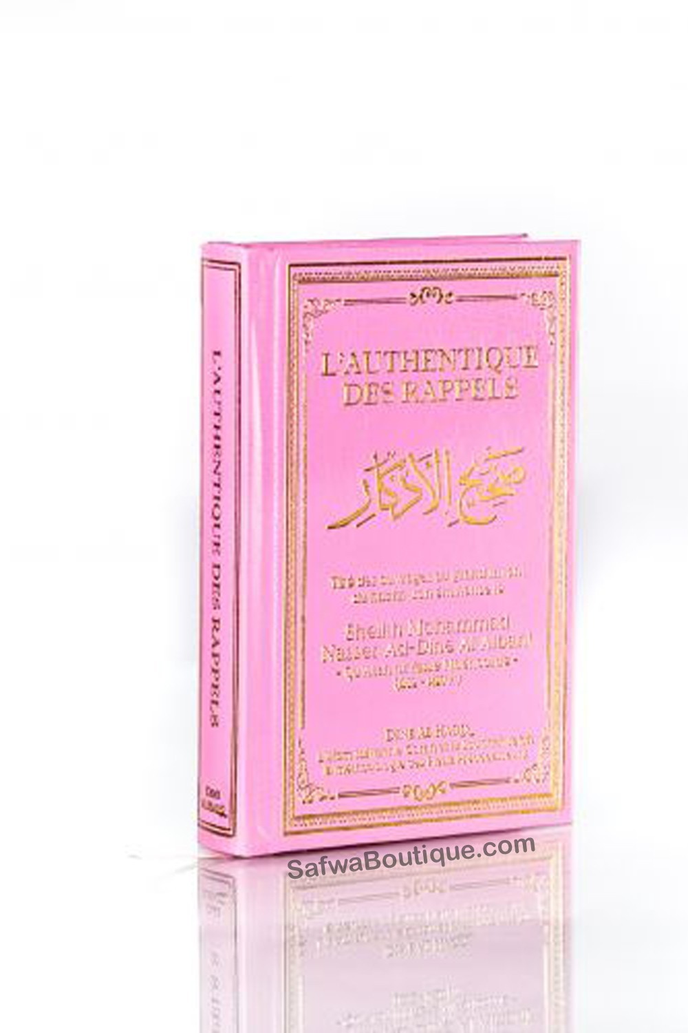 L'Authentique des Rappels (Sahîh Al-Adhkâr) - Shaykh Muhammad Nasir Ad Din Al Albani-Rappels & Invocations-Safwa Boutique
