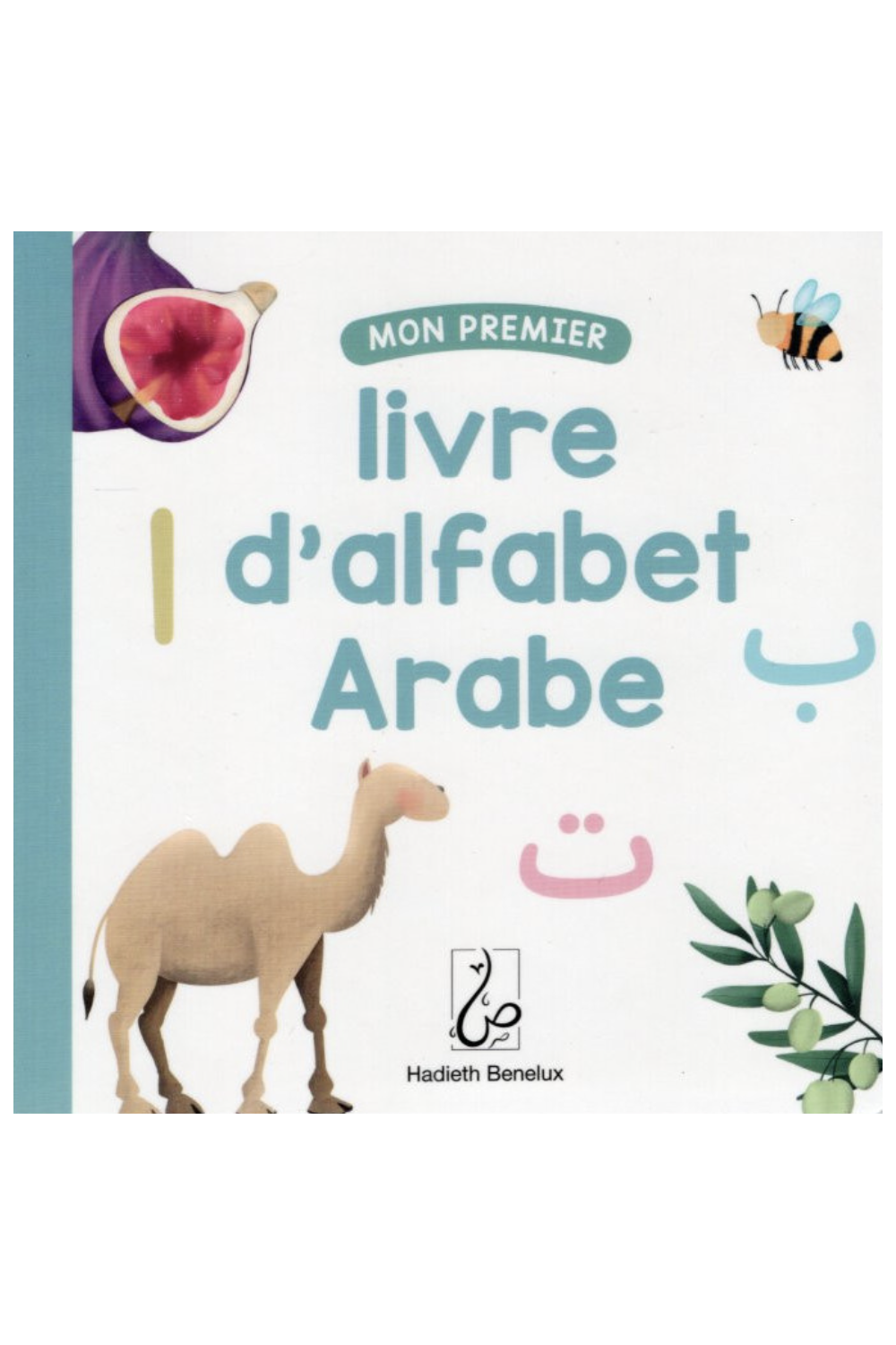 Ensimmäinen arabialaisen aakkosten kirjani - Hadieth Benelux-Apprendre l'arabe-Safwa Boutique
