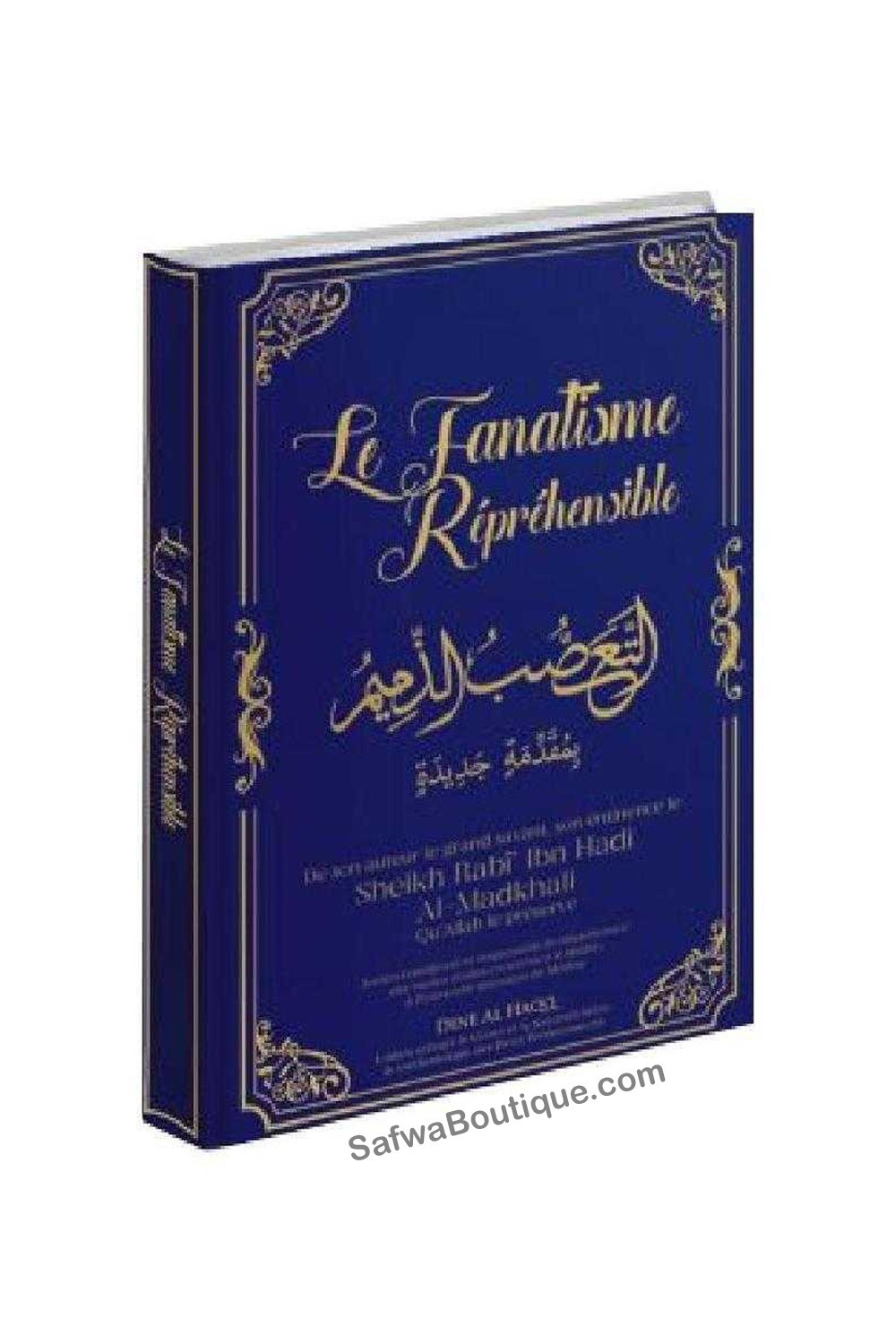 Reprehensible Fanaticism – Sheikh Rabee‘ ibn Hadi Al-Madkhali-Minhaj & Sects-Safwa Boutique