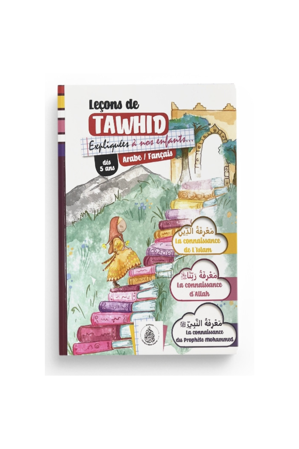 Lezioni di Tawhid Spiegate ai Nostri Figli per Ragazze da 5 Anni - Edizioni I Pii Predecessori-Livres Enfants-Safwa Boutique