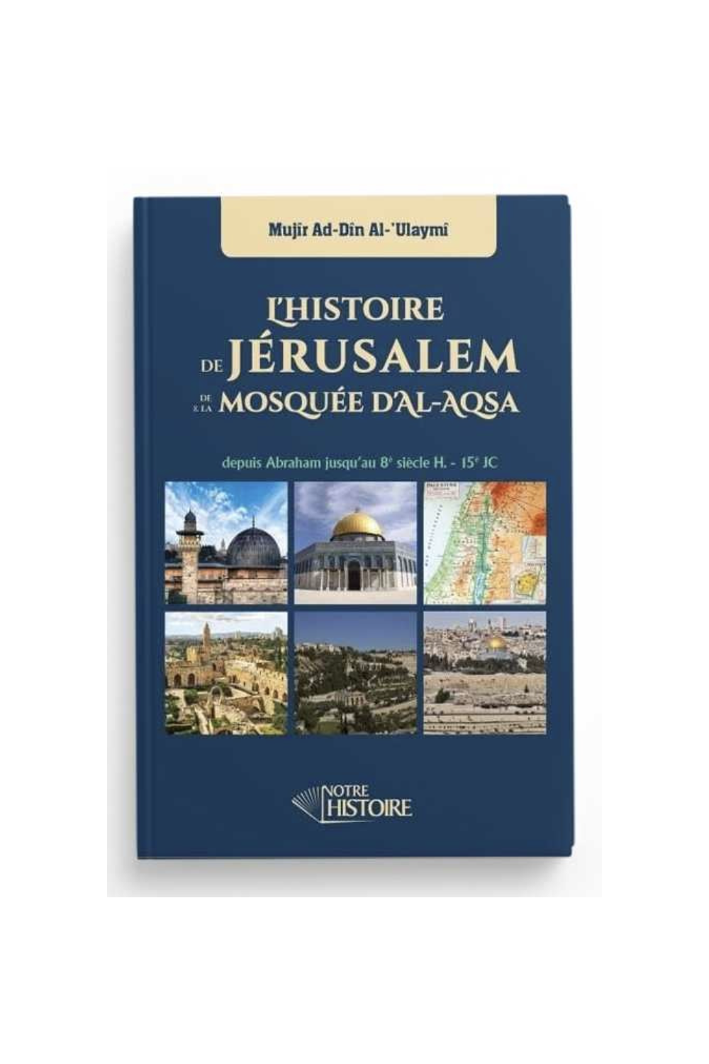 L'Histoire De Jérusalem Et La Mosquée D'Al-Aqsa - Éditions Notre Histoire-Histoire & Biographie-Safwa Boutique