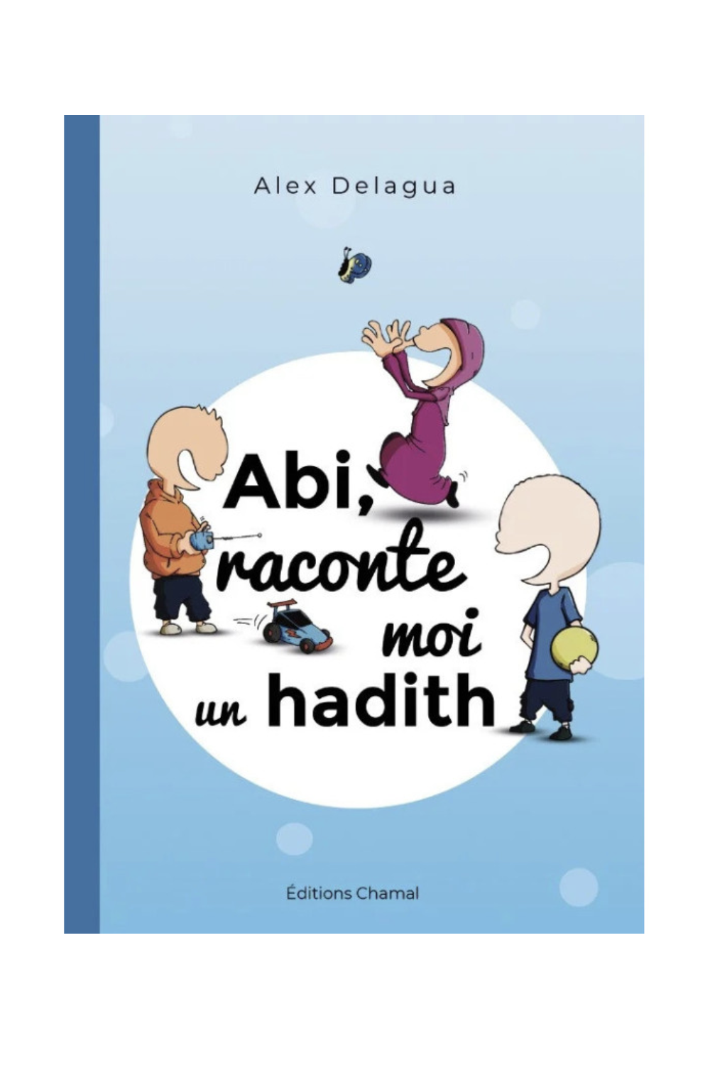 Abi, Conte-me um Hadith, de Alex Delagua (A partir dos 6 anos) - Edições Chamal-Livres Enfants-Safwa Boutique