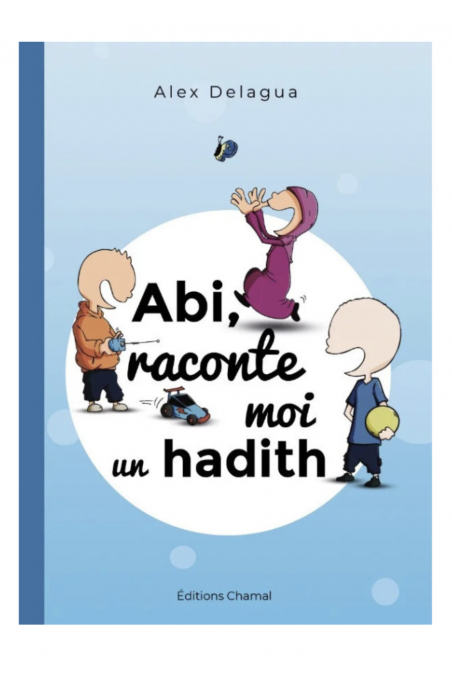 Abi, Cuéntame Un Hadith, De Alex Delagua (Desde 6 Años) - Ediciones Chamal-Livres Enfants-Safwa Boutique