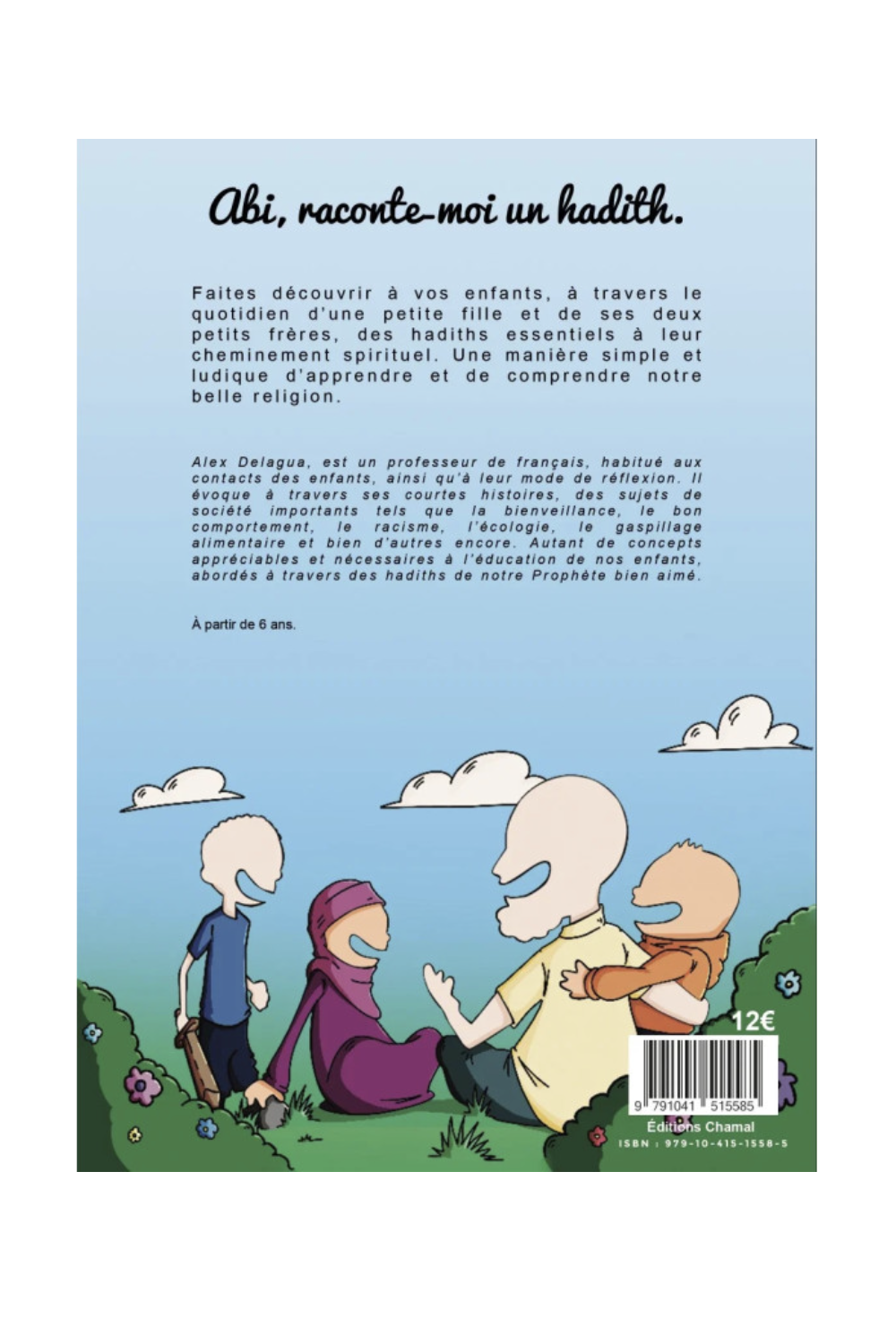 Abi, Vertel Me Een Hadith, Van Alex Delagua (Vanaf 6 Jaar) - Uitgeverij Chamal-Livres Enfants-Safwa Boutique