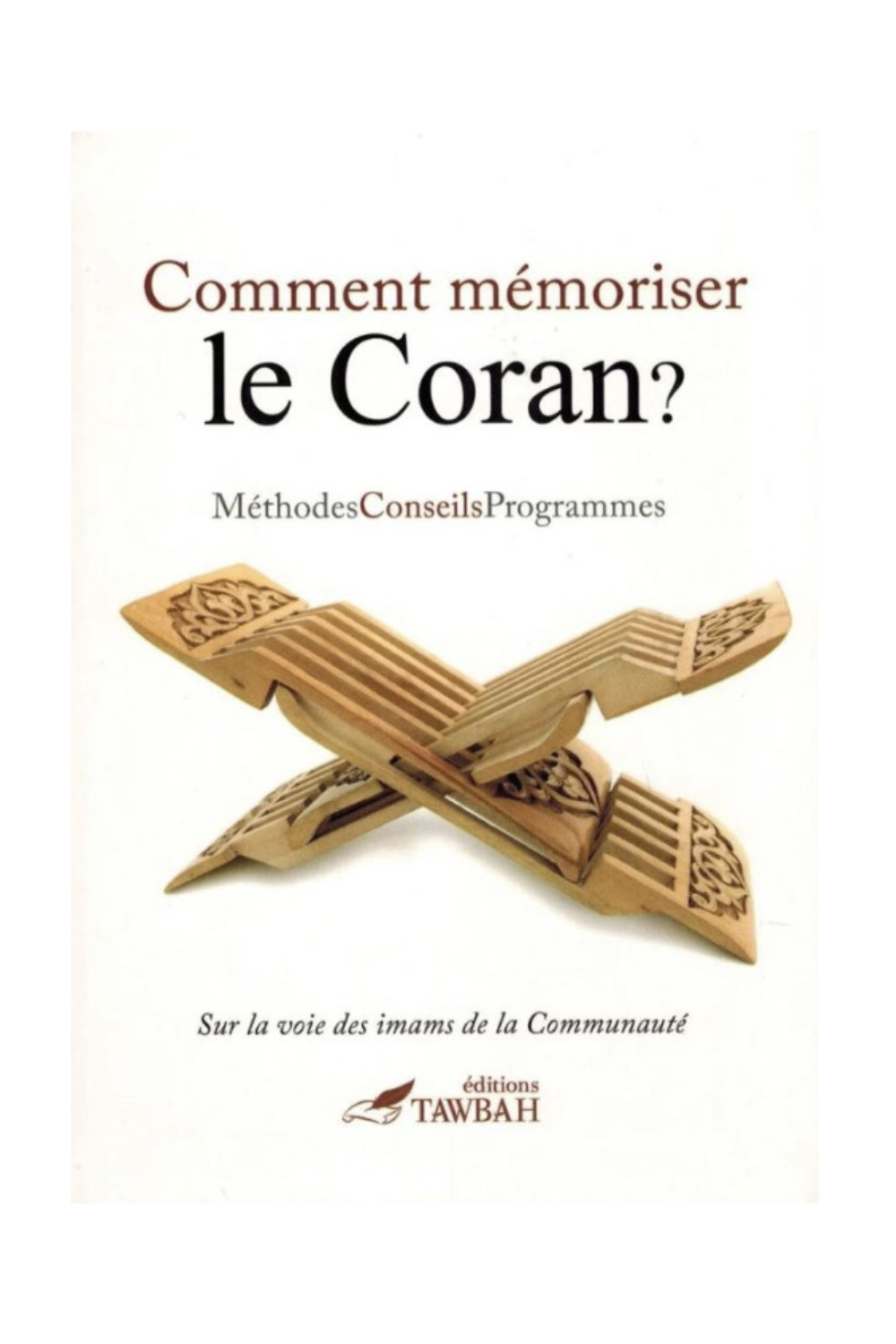 Come Memorizzare il Corano? Metodi Consigli Programmi - Edizioni Tawbah-Tafsir & Coran-Safwa Boutique
