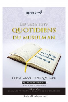 Muslimin Kolme Päivittäistä Tavoitetta – Sheikh Abder-Razzâq Al-Badr