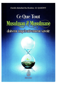 Mitä Jokaisen Muslimin & Musliminaisen On Ehdottomasti Tiedettävä, Abdullah Ibn Ibrahim Al-Qarâwyn mukaan - IBN BADIS -painos