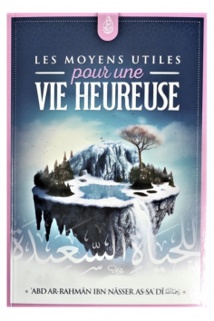 I Mezzi Utili Per Una Vita Felice, Di Abd Ar-Rahmane...