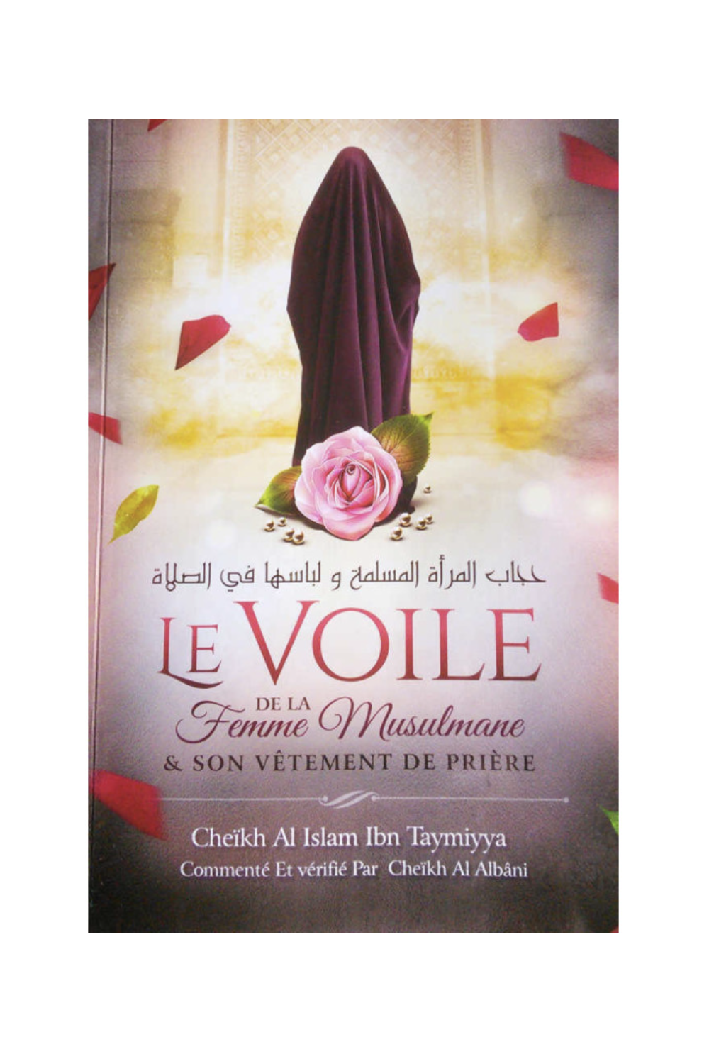 Il Velo della Donna Musulmana & il Suo Abbigliamento per la Preghiera, di Ibn Taymiyya, Commentato e Verificato da Al Albâni-Fiqh-Safwa Boutique