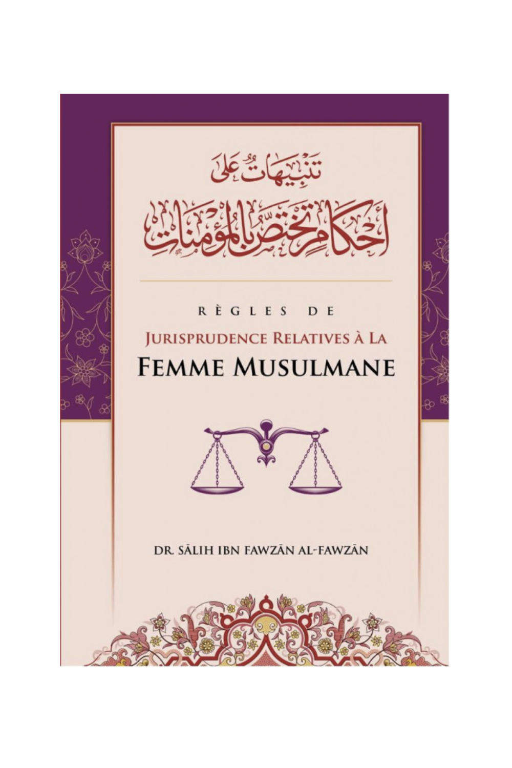Musliminaisen oikeuskäytäntöä koskevat säännöt, Sâlih Ibn Fawzân Al-Fawzân - IBN BADIS -painos-Femme musulmane-Safwa Boutique