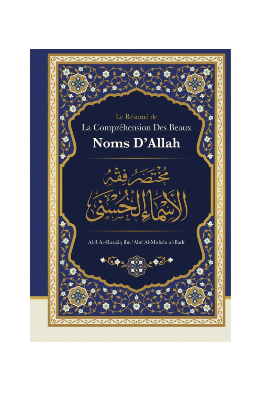 Ymmärtämisen yhteenveto Allahin kauniista nimistä, kirjoittanut Abd Ar-Razzaq Abd Al-Muhsin Al-Badr - IBN BADIS -painos-'Aqida & croyance-Safwa Boutique