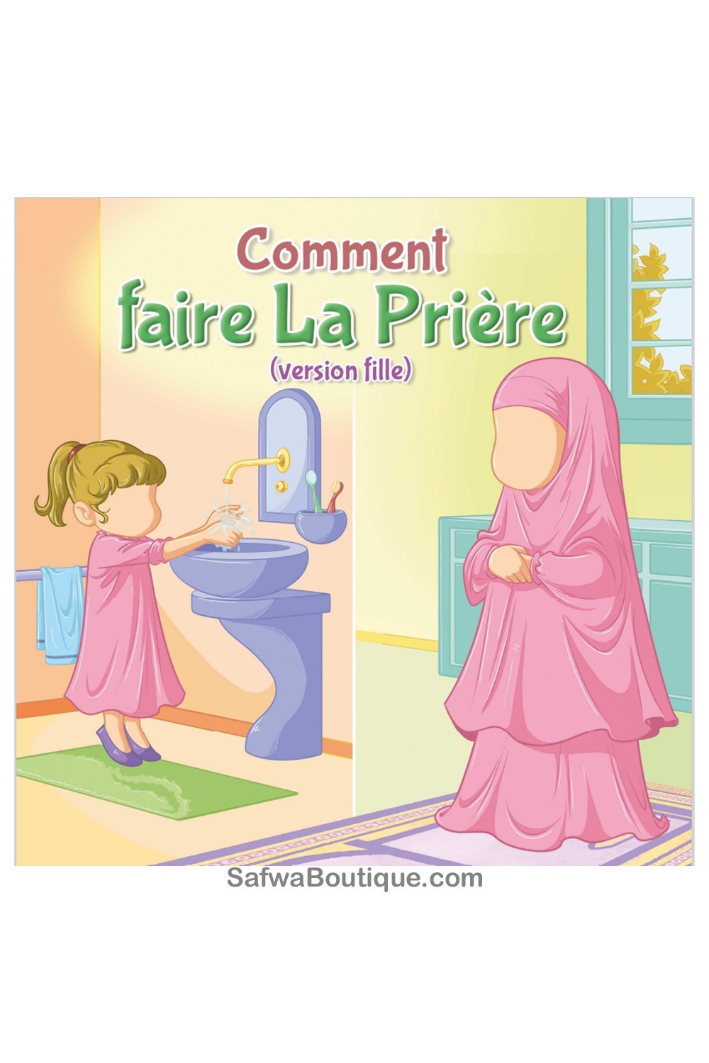 Come eseguire la preghiera (versione ragazza) - Edizione Amana-Livres Enfants-Safwa Boutique