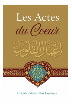 Handlingerne i Hjertet, af Ibn Taymiyya, Kommentar Abd Ar-Razzâq Al-Badr - Udgave IBN BADIS