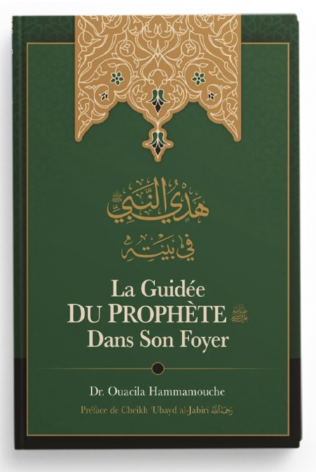 La Guidée Du Prophète Dans Son Foyer - Edition IBN BADIS-Histoire & Biographie-Safwa Boutique