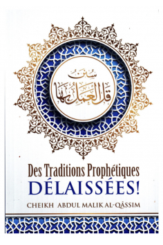 Tradições Proféticas Abandonadas, de Abdul-Malik Al-Qâssim, 2ª Edição - Edição IBN BADIS
