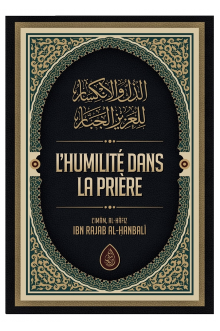 Nöyryys rukouksessa, Al-Hafiz Ibn Rajab Al-Hanbalin mukaan - IBN BADIS -painos-Rappels & Invocations-Safwa Boutique