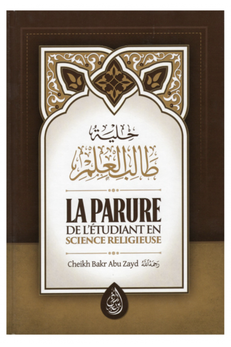 Religiösa Vetenskapsstudentens Smycke Enligt Bakr Abou Zayd - 3:e Utgåvan - IBN BADIS Utgåva-Rappels & Invocations-Safwa Boutique
