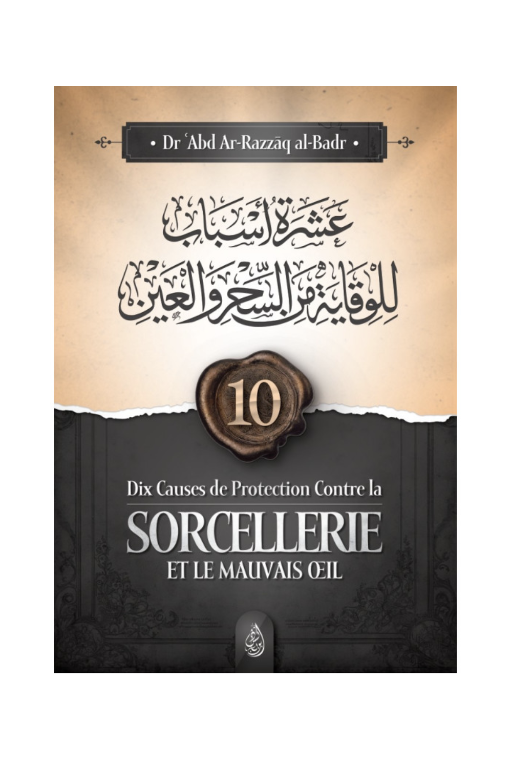 Kymmenen suojelun syytä noituutta ja pahaa silmää vastaan Abd Ar-Razzāq ibn al-Badrin mukaan - IBN BADIS -painos-Médecine prophétique-Safwa Boutique