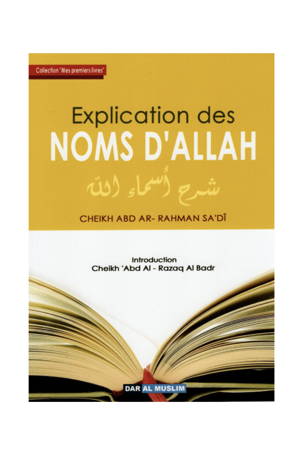 Uitleg van de NAMEN VAN ALLAH volgens CHEIKH ABD AR-RAHMAN SA'DÎ - Uitgaven Dar Al Muslim-'Aqida & croyance-Safwa Boutique