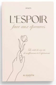 Hoppet Inför Prövningar: Berättelsen Om Mitt Liv Av Lidande Och Hopp av Amel S - Al-Hadith Utgåva