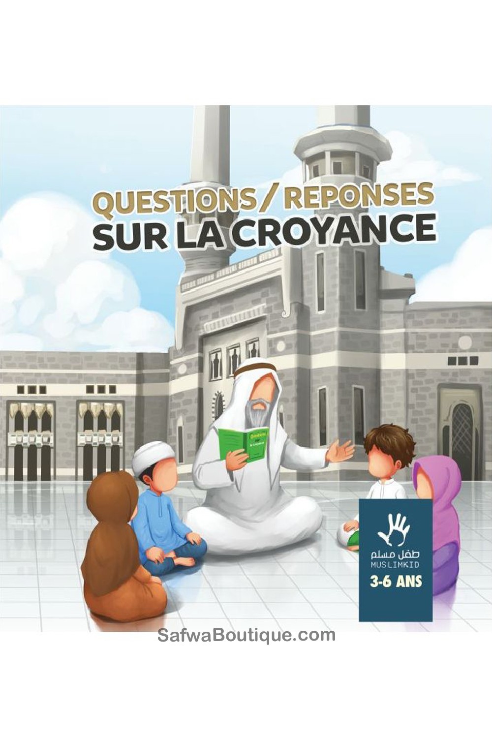Preguntas/Respuestas sobre la Creencia 3/6 años - Ediciones MuslimKid-Livres Enfants-Safwa Boutique