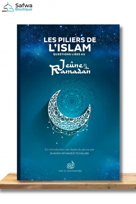 Os pilares do Islã: Questões relacionadas ao jejum e ao Ramadão - Edições Dar Al Mouwahidin