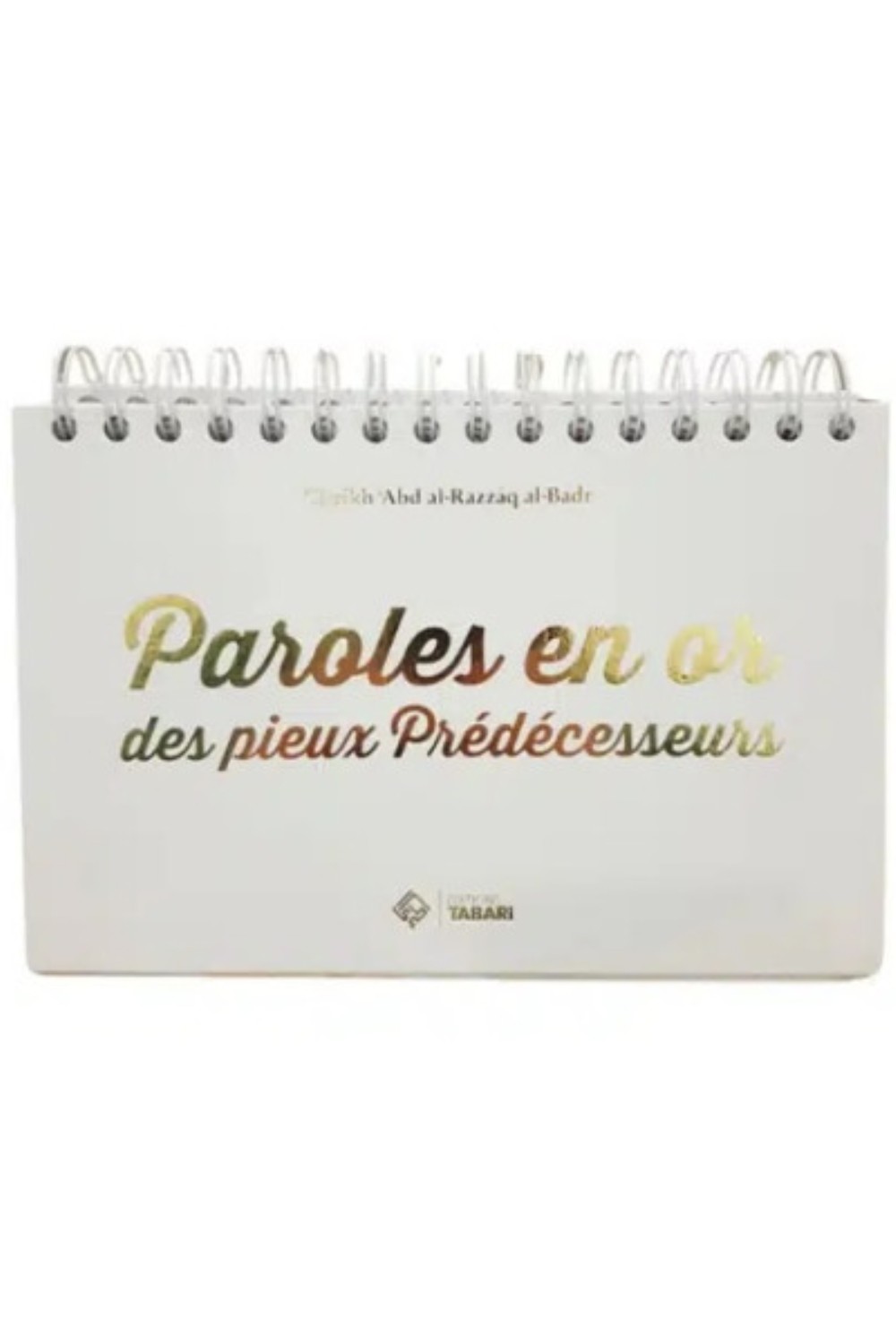 Gouden woorden van de vrome voorgangers van Abd al-Razzaq al-Badr - TABARI Uitgaven-Agendas & calendriers-Safwa Boutique