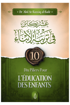 Ti Søjler til Uddannelse af Børn af Abd Ar-Razzâq al-Badr - Udgave IBN BADIS