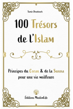 100 Skatter från Islam - Principer från Koranen och Sunna för ett bättre liv av Samir Doudouch - MuslimLife-utgåva