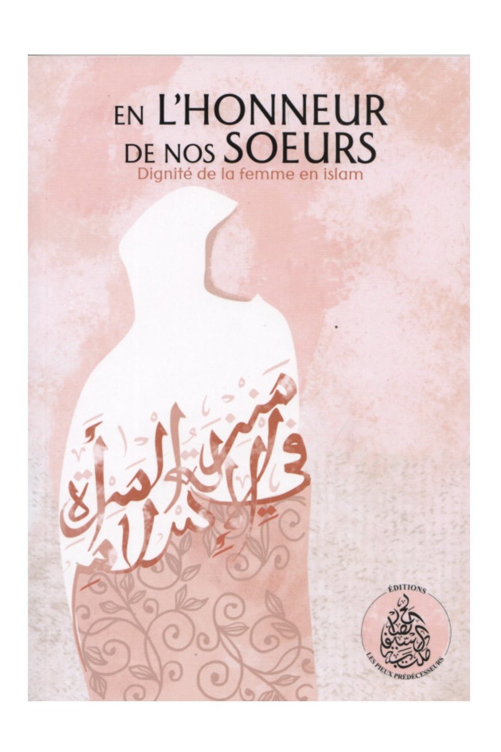 Em honra das nossas irmãs - Dignidade da mulher no Islão de Rachid Maach - Edições Os Pios Predecessores-Femme musulmane-Safwa Boutique