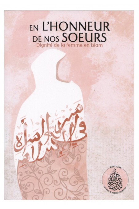 Til ære for vores søstre - Kvindens værdighed i islam af Rachid Maach - Udgivelser De Fromme Forfædre-Femme musulmane-Safwa Boutique
