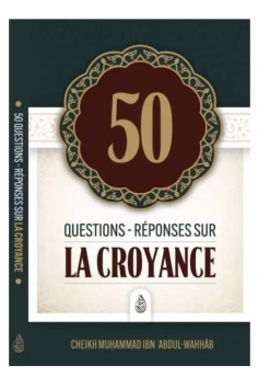 50 Frågor-Svar om Tro av Mohammad Ibn 'Abd Al-Wahhâb - Utgåva IBN BADIS