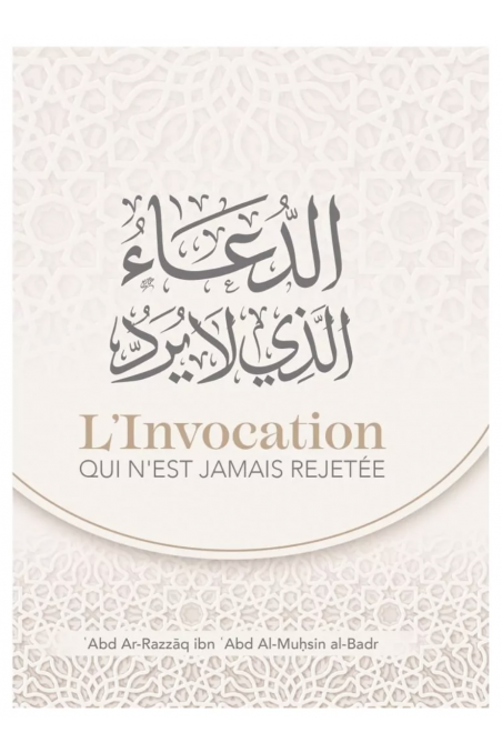 L'invocazione che non viene mai respinta di ʿAbd Ar-Razzāq al-Badr - Edizione IBN BADIS-Rappels & Invocations-Safwa Boutique