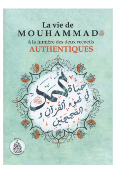 La vita di Mouhammad alla luce dei due raccolte autentiche di Rachid Maach - Edizioni I Pii Predecessori