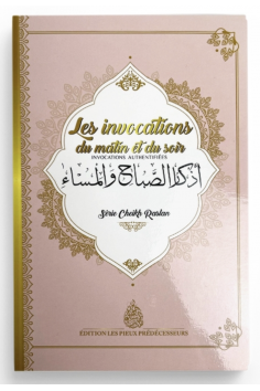 As invocações da manhã e da noite, De Sheikh Raslan - Edições Os Pios Predecessores