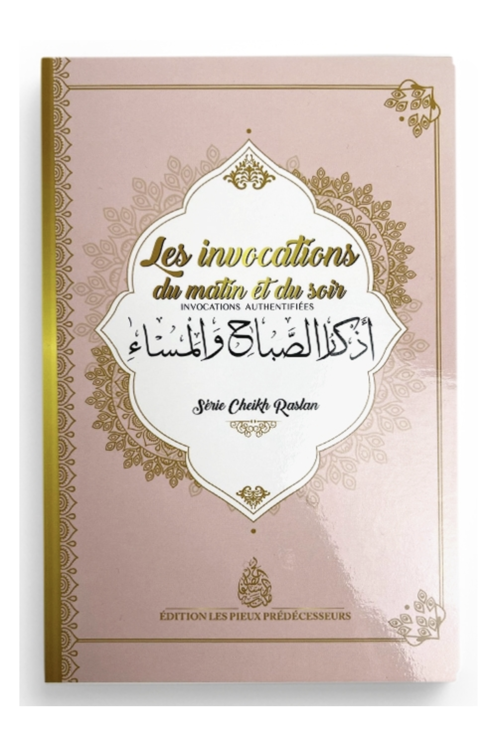 Morgon- och kvällsbönerna, av Sheikh Raslan - Utgåvor De Pious Föregångare-Rappels & Invocations-Safwa Boutique
