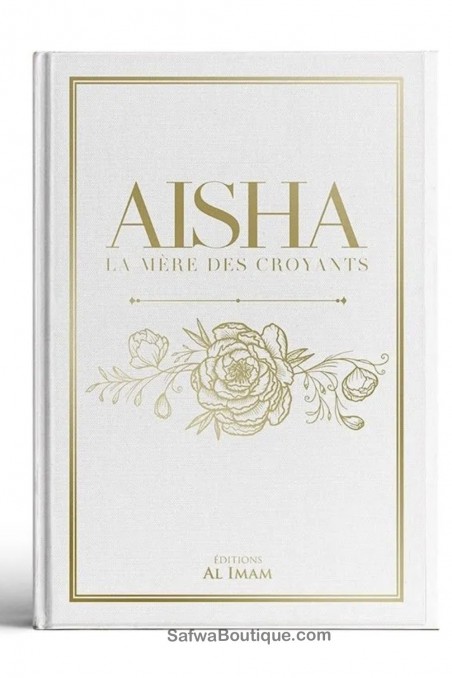 AISHA A mãe dos crentes - Edições AL IMAM-Histoire & Biographie-Safwa Boutique