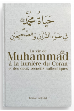 A vida de Muhammad ﷺ à luz do Alcorão e das duas coleções autênticas - Edições Al Hilal