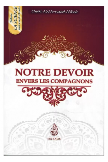 Il nostro dovere verso i Compagni di 'Abd Ar-Razzak Al-Badr - Edizione IBN BADIS-Rappels & Invocations-Safwa Boutique