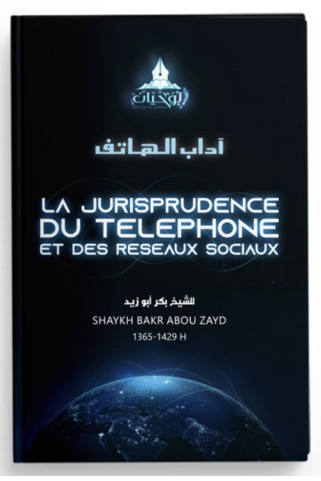 A jurisprudência do telefone e das redes sociais de Bakr Abou Zayd - Edições Al Wahyan-Rappels & Invocations-Safwa Boutique