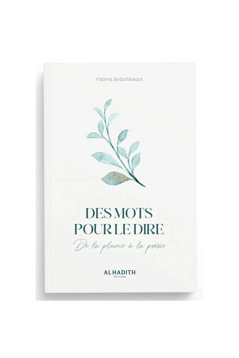 Sanoja sanomaan kynästä runouteen Fatima Botachbaqutin toimesta - Al-Hadith-kustannus-Femme musulmane-Safwa Boutique