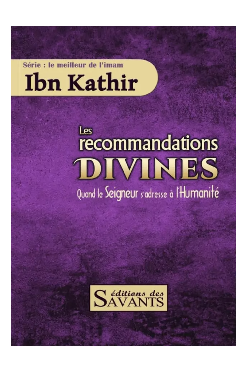 De guddommelige anbefalinger fra Ibn Kathir - Udgaver af de Lærde-Tafsir & Coran-Safwa Boutique