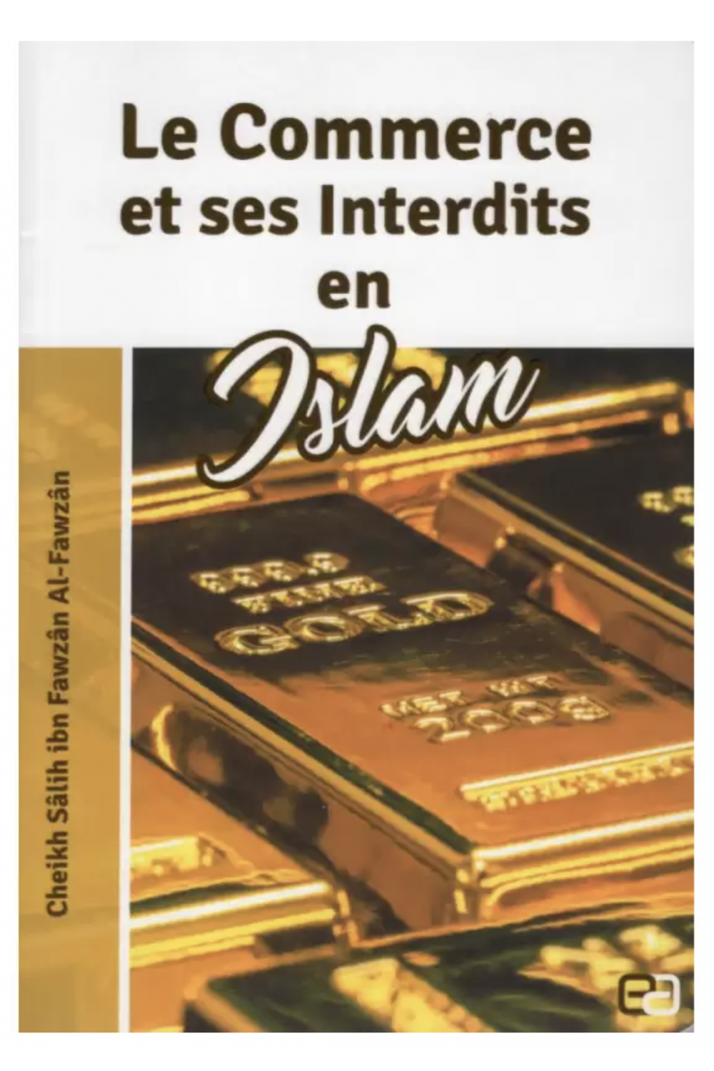 O comércio e suas proibições no Islã de Cheikh Al Fawzan - Edição Anas-Rappels & Invocations-Safwa Boutique