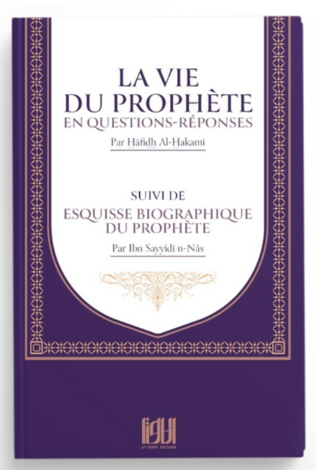 A vida do Profeta em perguntas e respostas seguida de esboço biográfico do Profeta - Edições At-Tawil-Histoire & Biographie-Safwa Boutique