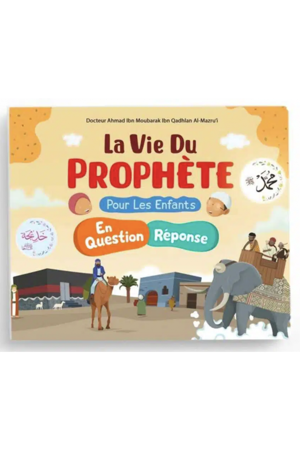 La vida del Profeta para los niños en preguntas y respuestas de Ahmad ibn Moubarak al-Mazroui - Edición IBN BADIS-Enfant & Famille-Safwa Boutique